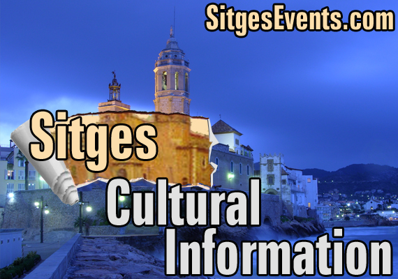 Sitges near Barcelona, museums, guided tours, cultural entertainment, exhibitions and cultural events